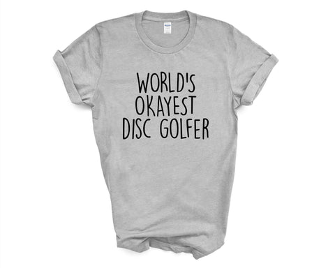 Funny Disc Golf Shirt, World's Okayest Disc Golfer T-Shirt Men & Women Gifts-WaryaTshirts