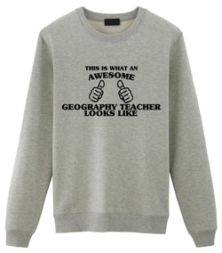 Geography Teacher Sweater, Geography Teacher Gift, Awesome Geography Teacher Sweatshirt Mens & Womens Gift