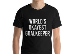 Goalkeeper T-Shirt, Goalie shirt, Goalkeeper Gift, Funny Goalkeeper shirt Mens Womens Gifts