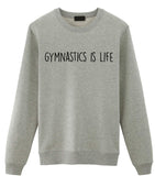 Gymnastics Sweater, Gymnast, Gymnastics is Life Sweatshirt Gift for Men & Women - 1905-WaryaTshirts