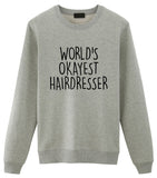Hairdresser Sweater, Hairdresser Gift, World's Okayest Hairdresser Sweatshirt Mens & Womens Gift-WaryaTshirts