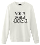 Hairdresser Sweater, Hairdresser Gift, World's Okayest Hairdresser Sweatshirt Mens & Womens Gift-WaryaTshirts