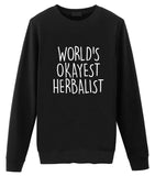 Herbalist Sweater, World's Okayest Herbalist Sweatshirt Gift for Men & Women