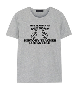 History Teacher shirt, History Teacher Gift, Awesome History Teacher t shirt