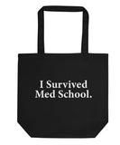 I Survived Med School Tote Bag | Short / Long Handle Bags