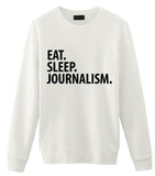 Journalism Gift, Eat Sleep Journalism Sweatshirt Mens Womens Gift-WaryaTshirts