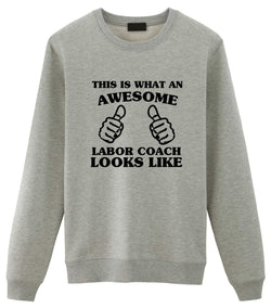 Labor Coach Sweater, Labor Coach Gift, Awesome Labor Coach Sweatshirt Mens & Womens