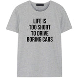Life is Too Short to Drive Boring Cars T-Shirt-WaryaTshirts