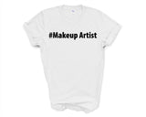 Makeup Artist Shirt, Makeup Artist Gift Mens Womens TShirt - 2677-WaryaTshirts