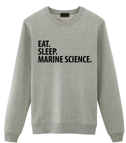Marine Science Sweater, Eat Sleep Marine Science Sweatshirt Mens Womens Gift - 2948-WaryaTshirts