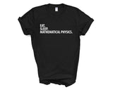 Mathematical Physics T-Shirt, Eat Sleep Mathematical Physics shirt Mens Womens Gifts - 2254-WaryaTshirts