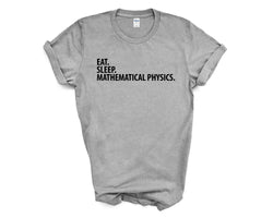 Mathematical Physics T-Shirt, Eat Sleep Mathematical Physics shirt Mens Womens Gifts - 2254