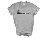 Mathematical Physics T-Shirt, Eat Sleep Mathematical Physics shirt Mens Womens Gifts - 2254-WaryaTshirts