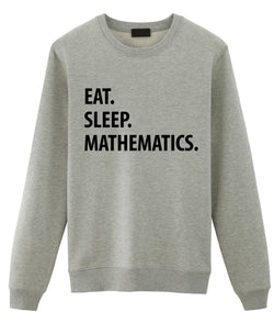 Maths Sweater, Eat Sleep Mathematics sweatshirt Mens Womens Gifts