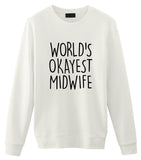 Midwife Sweater, Funny Midwife Gift, World's Okayest Midwife Sweatshirt