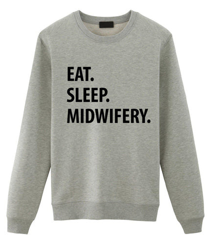 Midwifery Sweater, Midwifery Student Gift, Eat Sleep Midwifery Sweatshirt