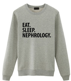 Nephrology Sweater, Eat Sleep Nephrology Sweatshirt Mens Womens Gifts - 2252