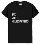 Neurophysics T-Shirt, Eat Sleep Neurophysics Shirt Mens Womens Gifts-WaryaTshirts
