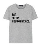 Neurophysics T-Shirt, Eat Sleep Neurophysics Shirt Mens Womens Gifts-WaryaTshirts