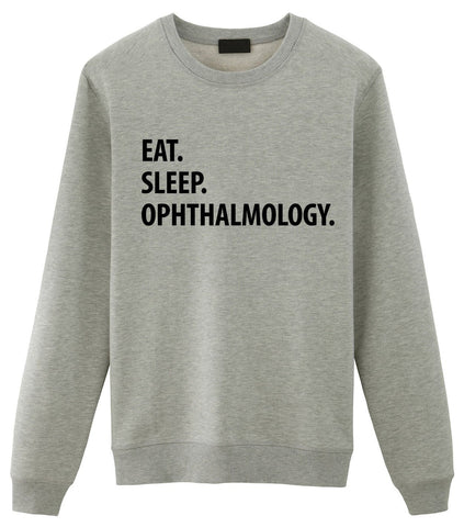 Ophthalmology Sweater, Eat Sleep Ophthalmology sweatshirt Mens Womens Gifts-WaryaTshirts