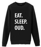Oud Sweater, Oud Gift, Eat Sleep Oud Sweatshirt Mens Womens Gift - 1098