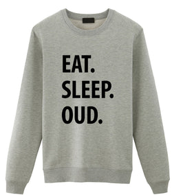Oud Sweater, Oud Gift, Eat Sleep Oud Sweatshirt Mens Womens Gift - 1098
