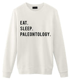 Paleontology Sweater, Eat Sleep Paleontology Sweatshirt Gift for Men & Women
