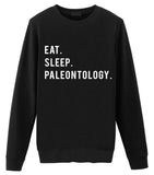 Paleontology Sweater, Eat Sleep Paleontology Sweatshirt Gift for Men & Women