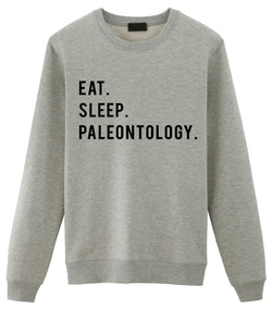 Paleontology Sweater, Eat Sleep Paleontology Sweatshirt Gift for Men & Women-WaryaTshirts