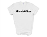 Parole Officer Shirt, Parole Officer Gift Mens Womens TShirt - 2643