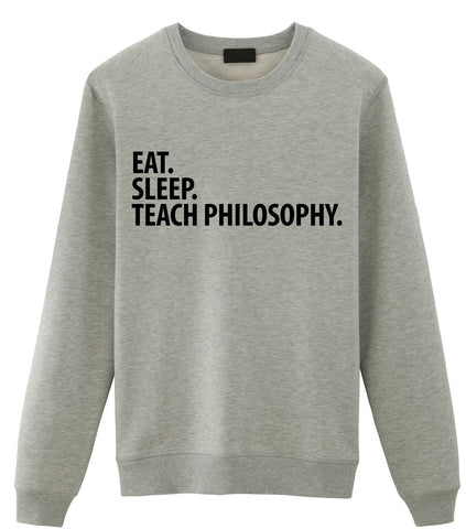 Philosophy Teacher Gift, Eat Sleep Teach Philosophy Sweatshirt Mens Womens Gift-WaryaTshirts