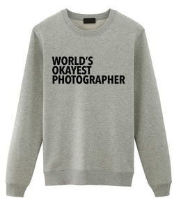 Photographer Gift, Photographer Sweater, World's Okayest Photographer Sweatshirt Mens & Womens Gift-WaryaTshirts