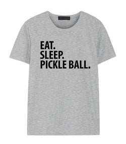 Pickle Ball Shirt, Eat Sleep Pickle Ball T-Shirt Mens Womens Gift