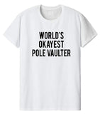 Pole Vault t shirt, Pole Vaulter Gift, World's okayest Pole Vaulter Shirt Gift for Men & Women-WaryaTshirts