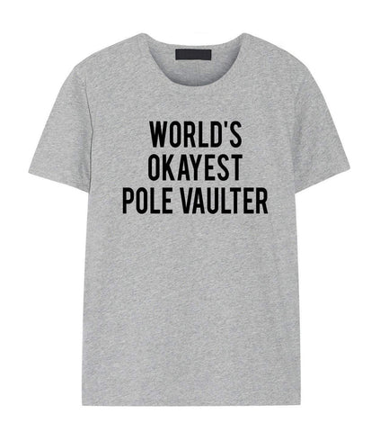 Pole Vault t shirt, Pole Vaulter Gift, World's okayest Pole Vaulter Shirt Gift for Men & Women-WaryaTshirts