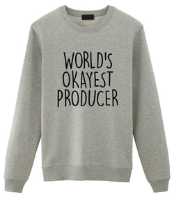 Producer Gift - World's Okayest Producer Sweatshirt Mens Womens