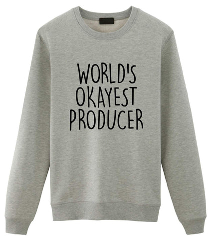 Producer Gift - World's Okayest Producer Sweatshirt Mens Womens-WaryaTshirts