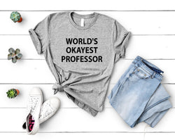 Professor T-Shirt, World's Okayest Professor Shirt Mens Womens Gift - 2319