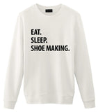 Shoe Maker Sweater, Eat Sleep Shoe Making sweatshirt Mens Womens Gifts-WaryaTshirts