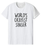 Singer Shirt, World's Okayest Singer T-Shirt Men & Women Gifts-WaryaTshirts