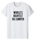 Ski Gift, World's okayest Ski Jumper Shirt Gift for Men & Women-WaryaTshirts