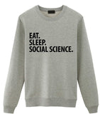Social Science Gift, Eat Sleep Social Science Sweatshirt Mens Womens Gift-WaryaTshirts