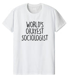 Sociologist Shirt, World's Okayest Sociologist T-Shirt Men & Women Gifts-WaryaTshirts