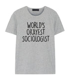 Sociologist Shirt, World's Okayest Sociologist T-Shirt Men & Women Gifts-WaryaTshirts