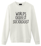 Sociologist Sweater, World's Okayest Sociologist Sweatshirt Gift for Men Women