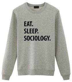 Sociology Sweater, Eat Sleep Sociology Sweatshirt Gift for Men & Women-WaryaTshirts