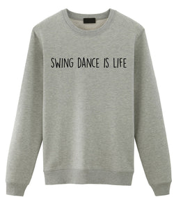 Swing Dance Sweater, Swing Dance is Life Sweatshirt Gift for Men & Women - 1902