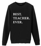 Teacher Sweater Gift, Best Teacher Ever Sweatshirt Gift for Men & Women-WaryaTshirts