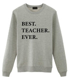 Teacher Sweater Gift, Best Teacher Ever Sweatshirt Gift for Men & Women-WaryaTshirts