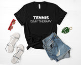Tennis Lover Gift, Tennis is My Therapy T-Shirt Mens Womens-WaryaTshirts